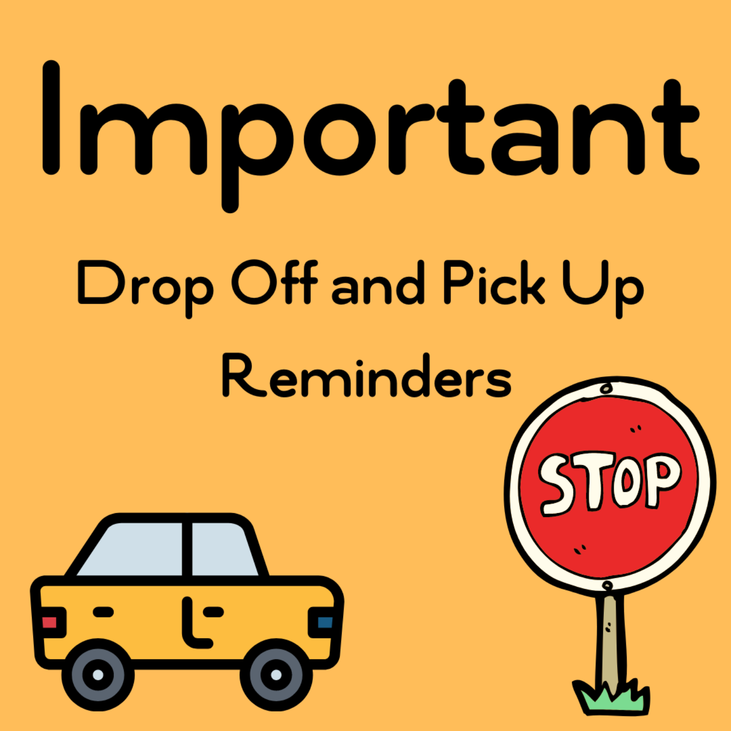 Copy of Drop Off and Pick Up Reminders